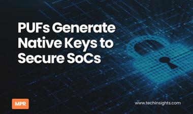 PUFs Generate Native Keys to Secure SoCs