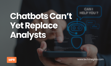 Chatbots Can’t Yet Replace Analysts