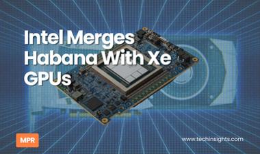 Intel Merges Habana With Xe GPUs