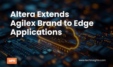 Altera Extends Agilex Brand to Edge Applications